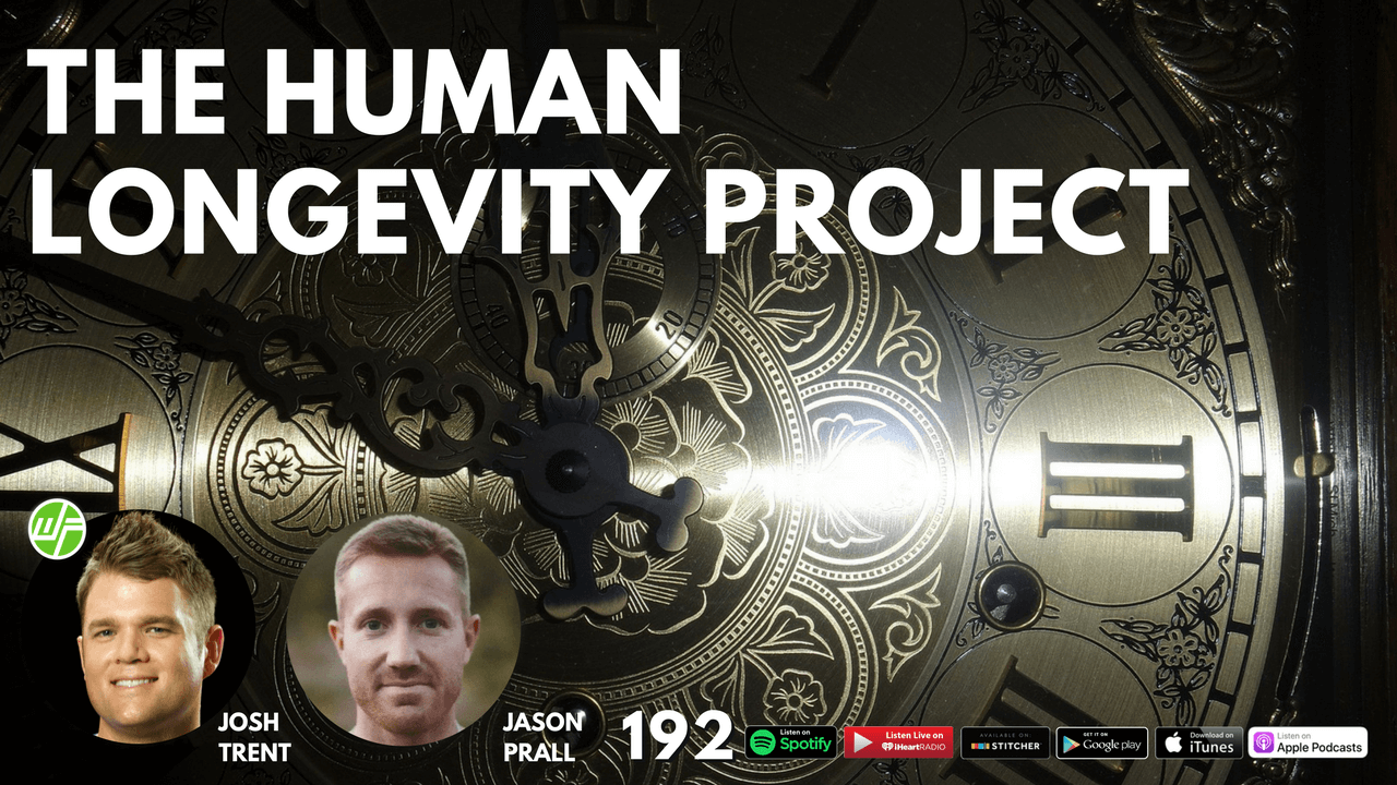 Jason Prall_ The Human Longevity Project WELLNESS FORCE RADIO EPISODE 192